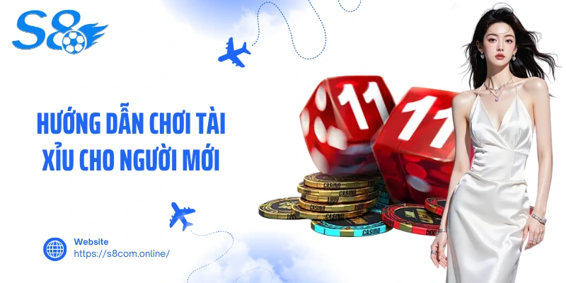 Hướng dẫn chơi tài xỉu cho người mới