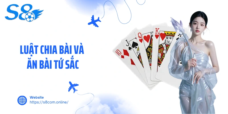 Luật chia bài và ăn bài tứ sắc